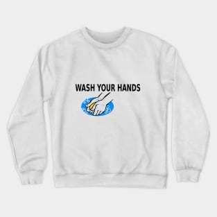 wash your hand Crewneck Sweatshirt